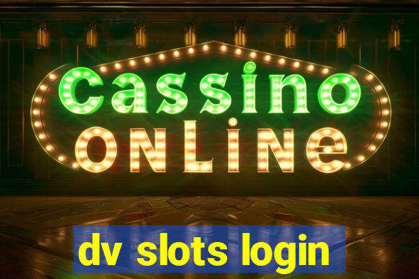 dv slots login